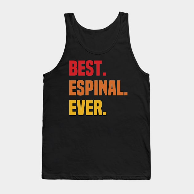 BEST ESPINAL EVER ,ESPINAL NAME Tank Top by GEMEARNARNSYAK